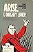 Arise, O Mighty Land (Stories, Reminiscenses, Letters)