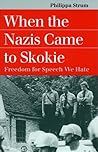 When the Nazis Came to Skokie: Freedom for Speech We Hate