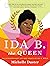 Ida B. the Queen: The Extraordinary Life and Legacy of Ida B. Wells