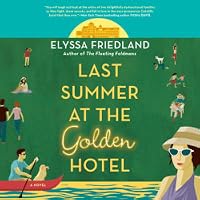 Last Summer at the Golden Hotel by Elyssa Friedland