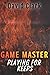 Playing for Keeps (Game Master #2)