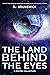 The Land Behind the Eyes : ...