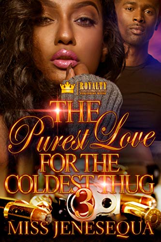 The Purest Love For The Coldest Thug 3