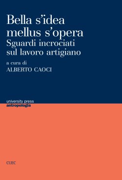 Bella s'idea mellus s'opera : Sguardi incrociati sul lavoro artigiano