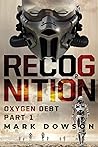 Recognition: Oxygen Debt, Part 1