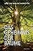 Das Geheimnis der Bäume: Sa...