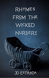 Rhymes from the Wicked Nursery Rhymes from the Wicked Nursery