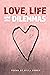 Love, Life, and Other Dilemmas