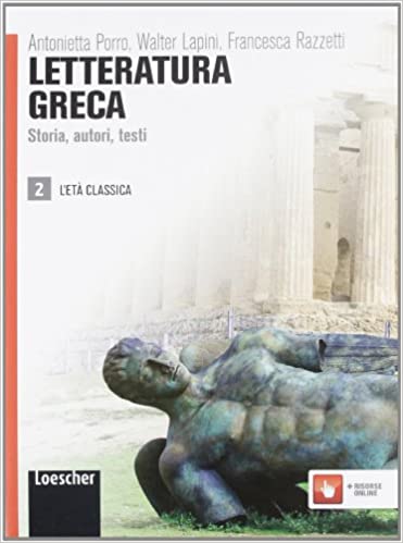 Letteratura greca. Storia, autori, testi. L'età classica (Letteratura greca #2)