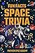FUN FACTS SPACE TRIVIA: Test Your Memory on a Galactic Game Night! For Students & Novice Astronomy Lovers. Learn, Teach & Make a Family Game of Thought-Provoking ... (Fun Facts Space Trivia Collection Book 1)