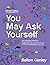 You May Ask Yourself: An Introduction to Thinking Like a Sociologist