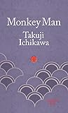 Monkey Man by Takuji Ichikawa