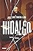Hidalgo: La otra historia (El día siguiente) (Spanish Edition)
