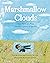 Marshmallow Clouds: Two Poe...