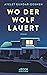 Wo der Wolf lauert
