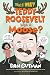 Teddy Roosevelt Was a Moose? by Dan Gutman