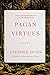 Pagan Virtues: Poems