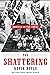 The Shattering: America in ...