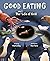 Good Eating: The Short Life...