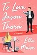 Image for To Love Jason Thorn