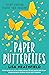 Paper Butterflies: An Unforgettable Young Adult Fiction Novel of Courage and Friendship