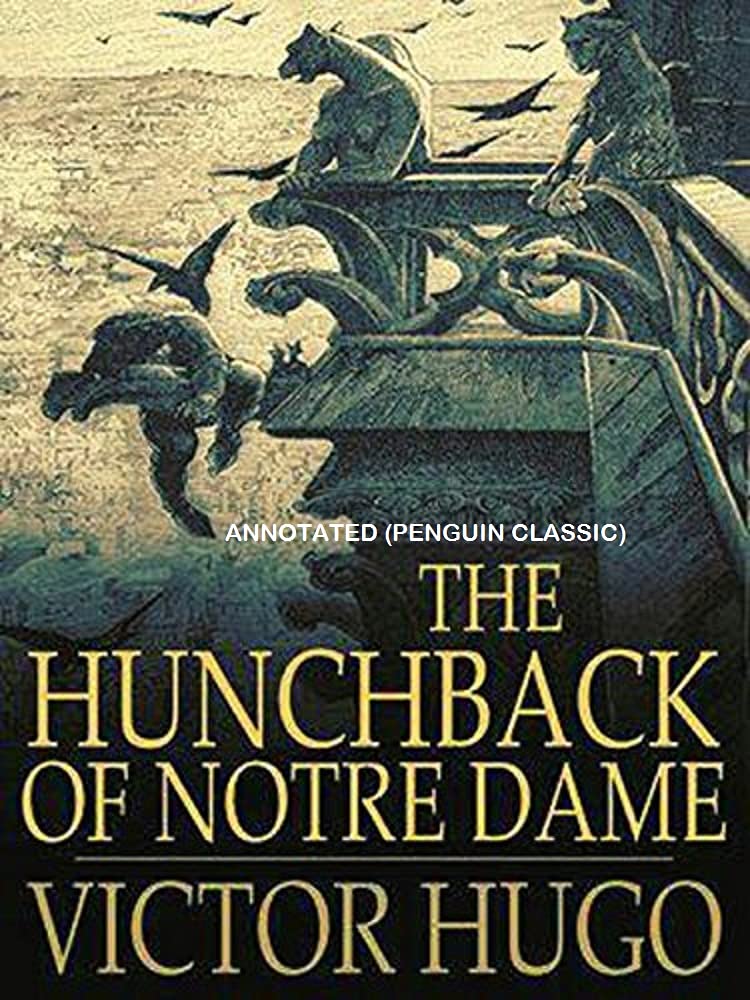The Hunchback of Notre Dame By Victor Marie Hugo Annotated