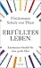 Erfülltes Leben - Ein kleines Modell für eine große Idee
