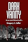 Dark Vanity by Gregory E. Seller
