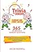 Trivia for Seniors: Random and Funny Edition. 365 Hilariously Random Questions That Will Test Your Wit, Develop Your Sense of Humor and Keep Your Brain Young (Senior Brain Workouts)