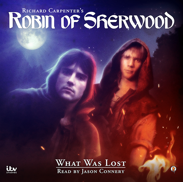 Robin Of Sherwood: What Was Lost (Audiobook)