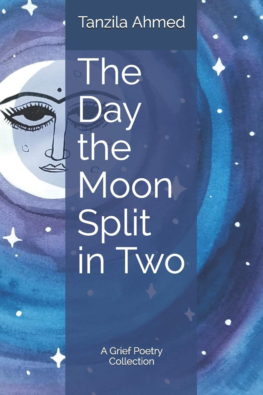The Day the Moon Split in Two: A Grief Poetry Collection (Paperback)