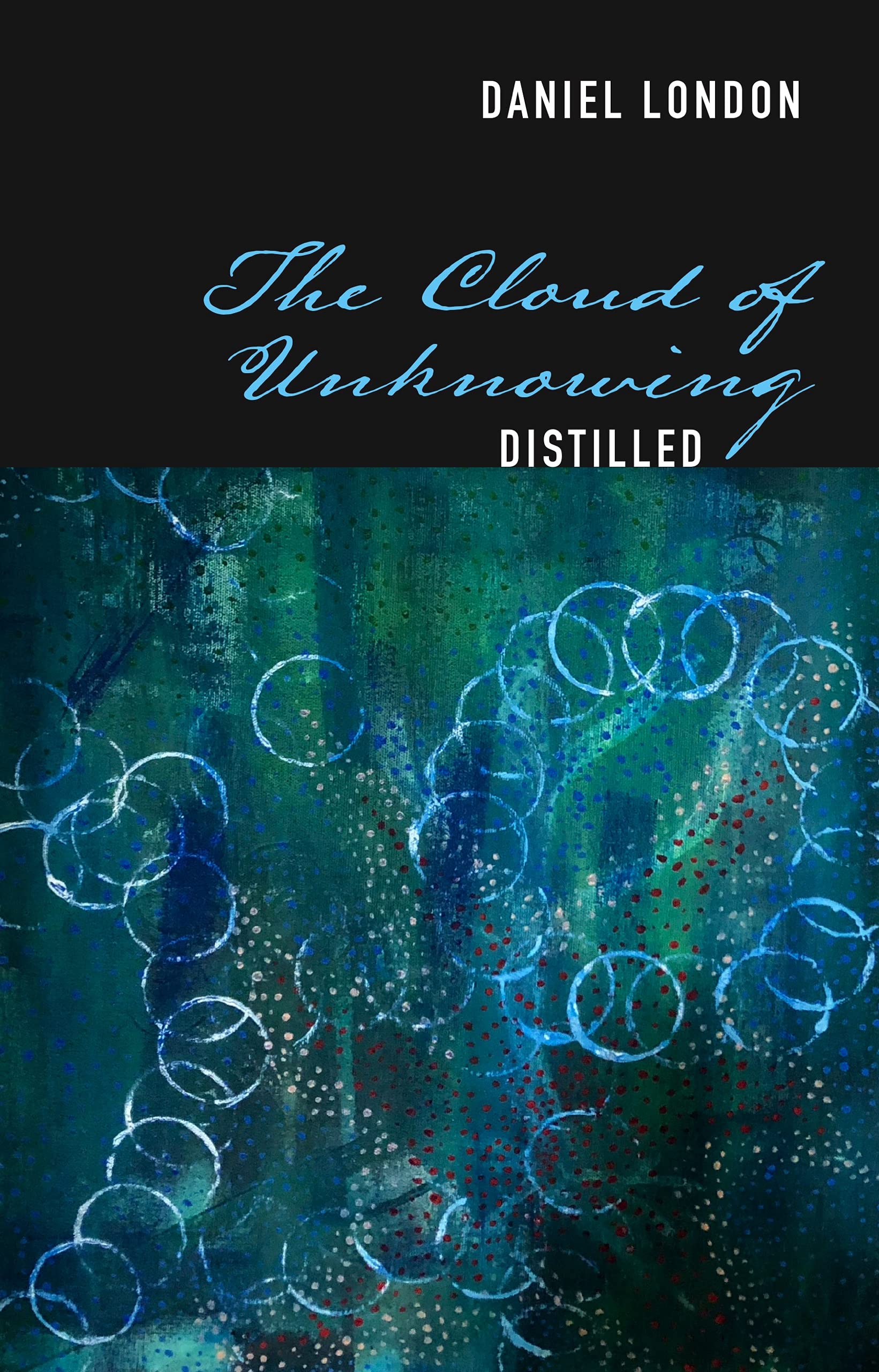 The Cloud of Unknowing, Distilled (Kindle Edition)