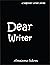 Dear Writer