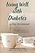 Living Well with Diabetes 14 Day Devotional: A Faith Based Approach to Diabetes Self-Management