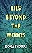 Lies Beyond the Woods by Fiona Thomas Lies Beyond the Woods by Fiona Thomas