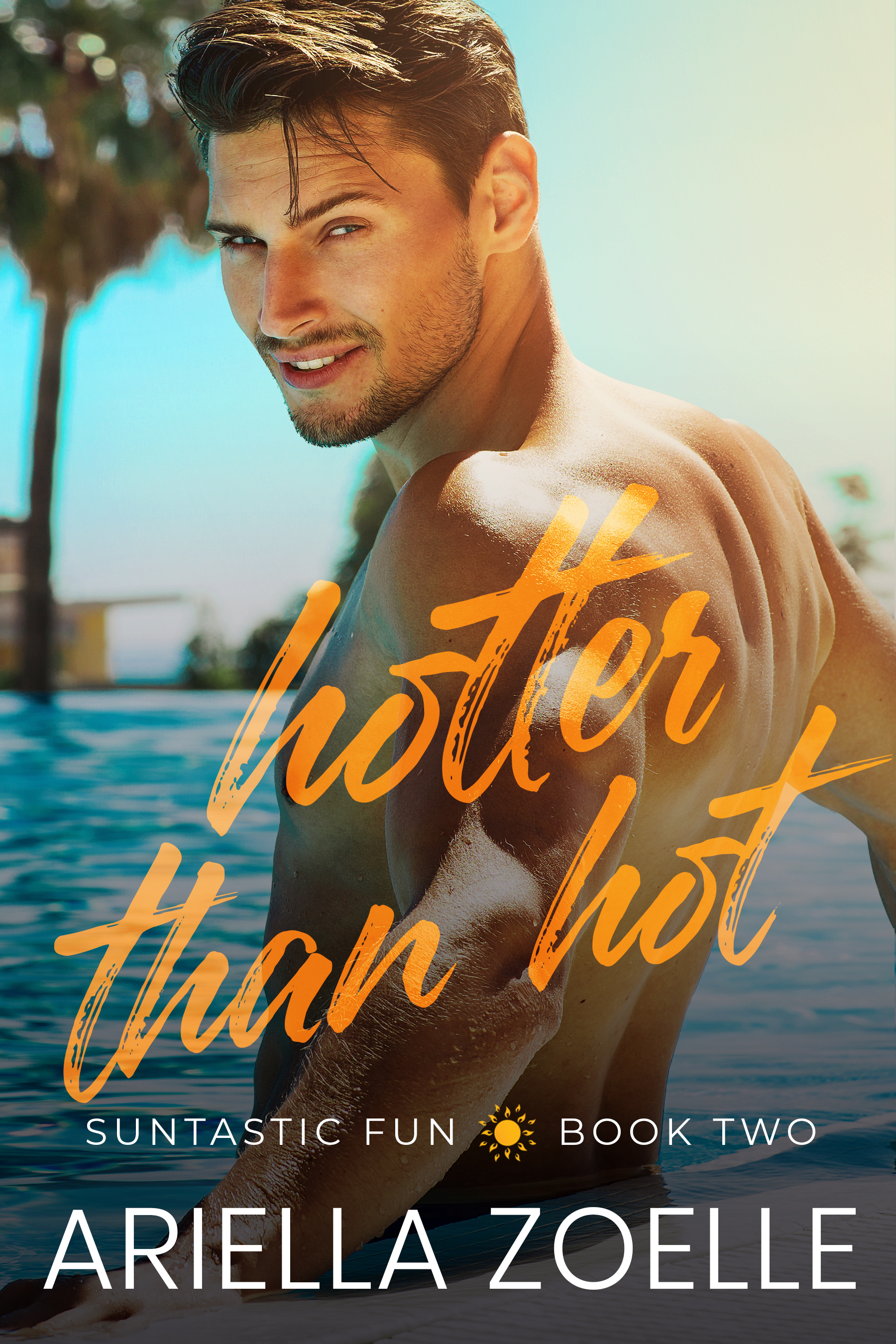 Hotter Than Hot (Suntastic Fun, #2)