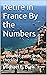 Retire in France By the Num...