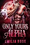 Book cover for Only Yours, Alpha (God of War, #4)