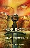 Amor E Ódio: Amor E Aventura Em Um Romance Ambientado No Medievo. “Ele Quer Amá-La, Ela Só Quer Odiá-Lo.”. (Livro e-book) (Portuguese Edition)