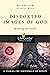 Distorted Images of God by Dale Ryan