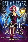 Magic Alias (Paranormal Agent Mystery #1)