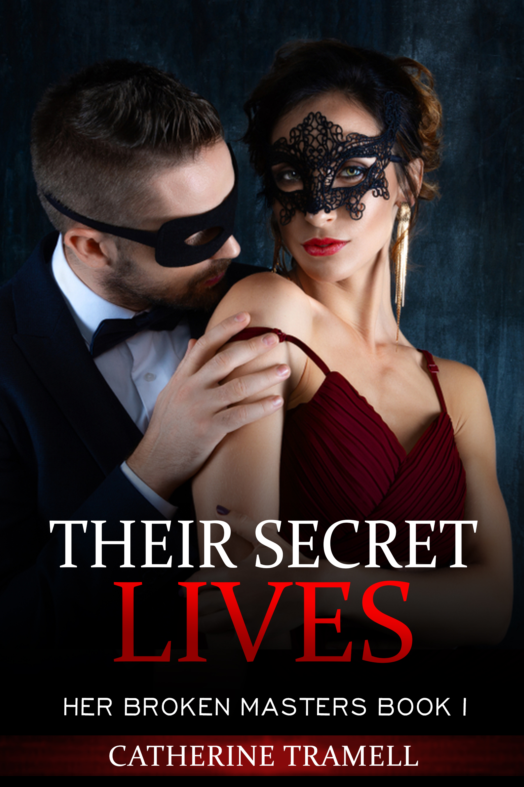 Their Secret Lives (Her Broken Masters #1)