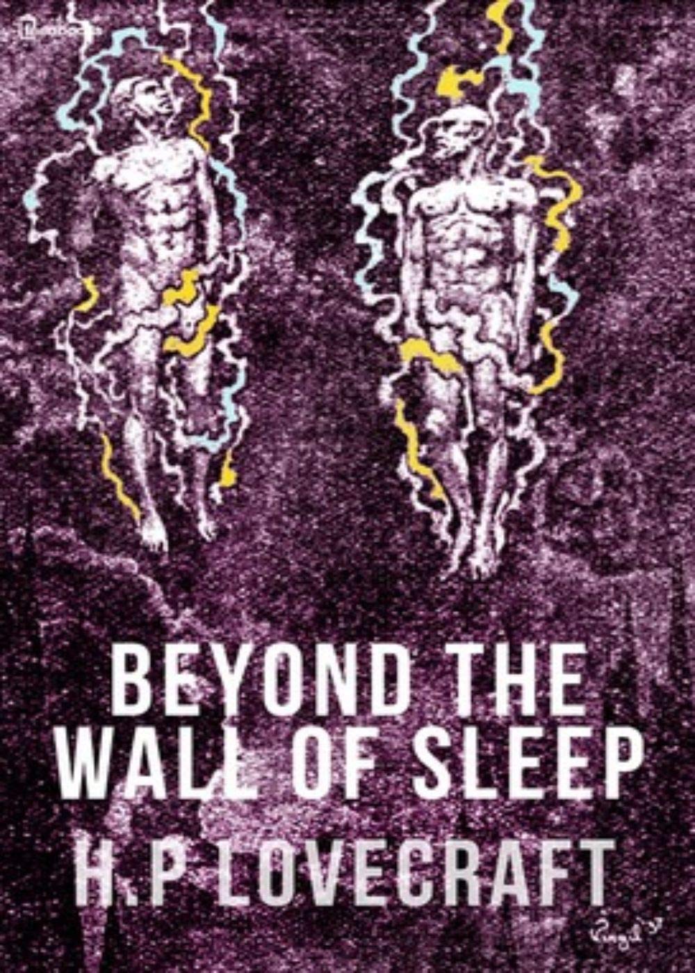 Beyond the Wall of Sleep