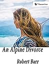 Book cover for An Alpine divorce