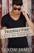 Friendly Fire (Never Just Friends, #4)