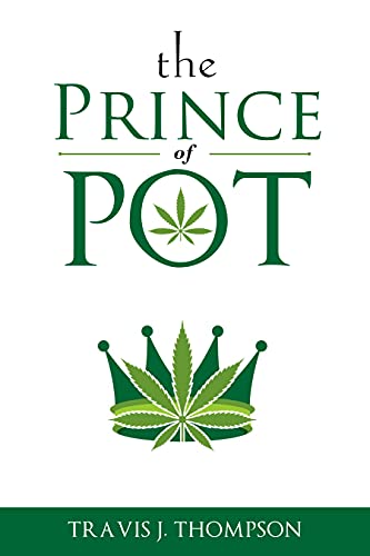The Prince of Pot: With three million dollars buried in the backyard, this man will stop at nothing to live the life he's always dreamed of