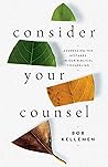 Consider Your Counsel: Addressing Ten Mistakes in Our Biblical Counseling Book cover for Consider Your Counsel: Addressing Ten Mistakes in Our Biblical Counseling