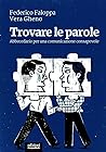 Trovare le parole: Abbecedario per una comunicazione consapevole