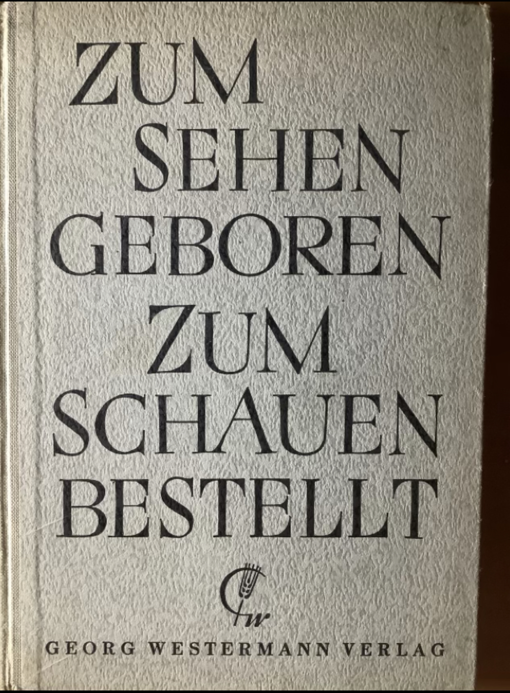 Zum Sehen geboren zum Schauen bestellt (Lesebuch für Mittel-und Realschulen, # 4)
