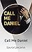 Call Me Daniel